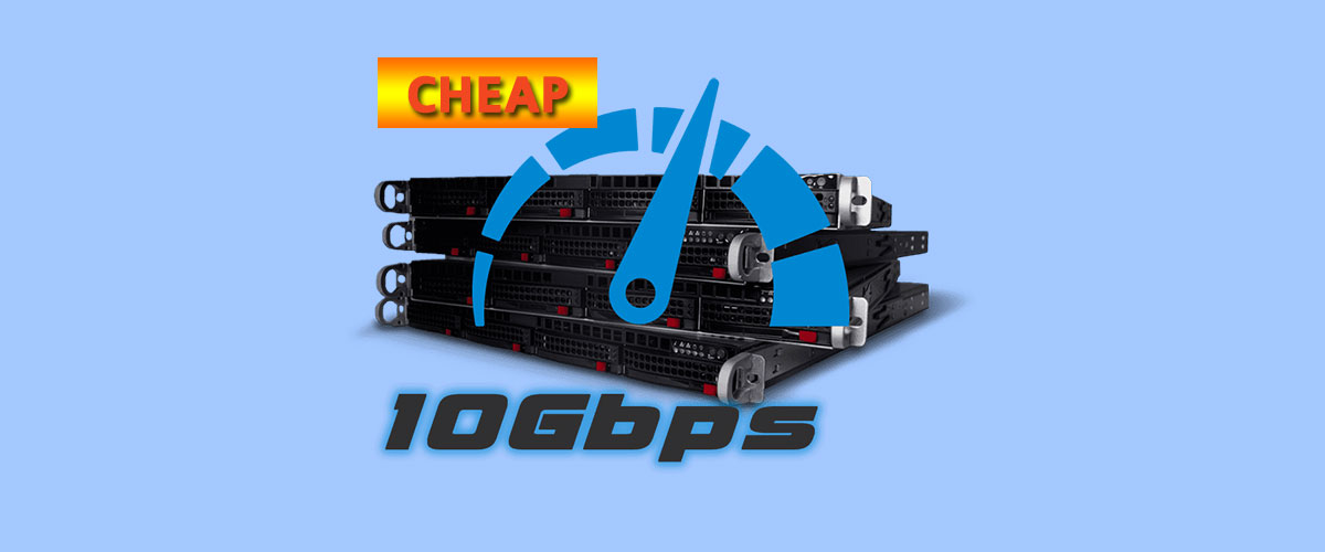cheap 10gbps unmetered dedicated servers